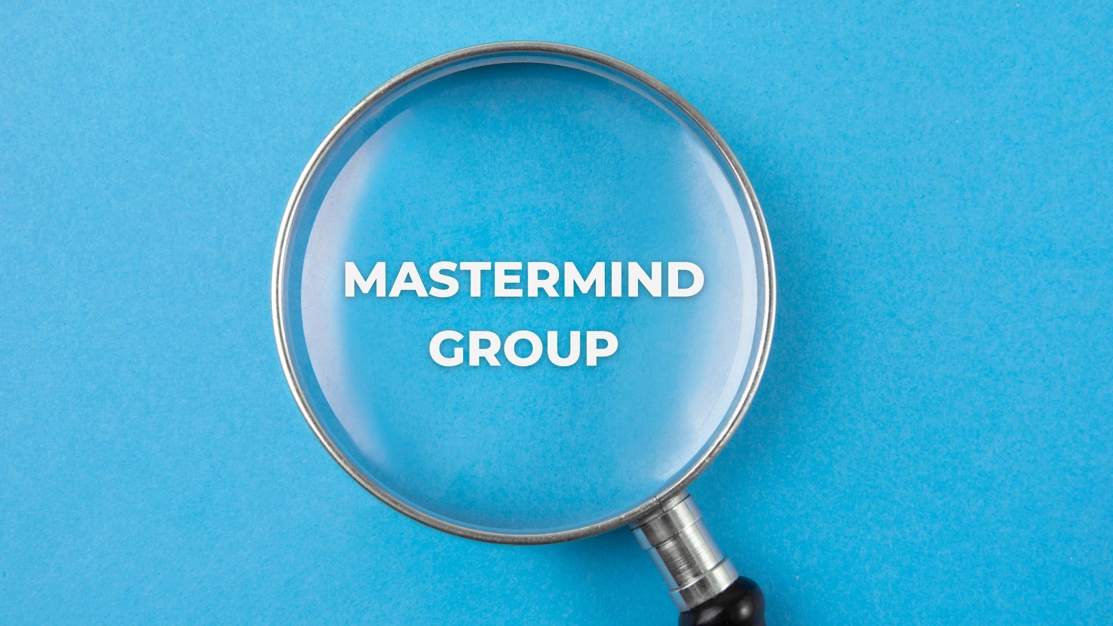 How To Find A Mastermind Group